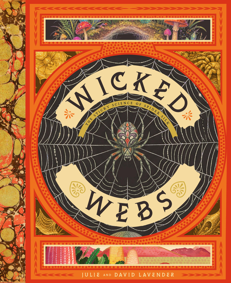 Wicked Webs: The Sticky Science of Spider Silk book cover by Julie and David Lavender