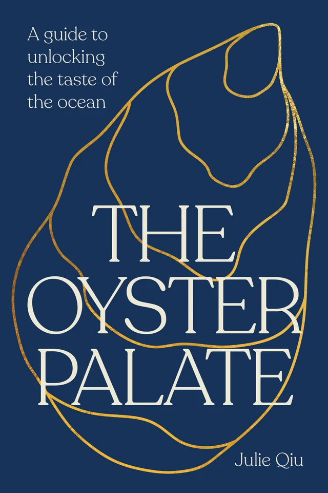 The Oyster Palate: A Guide to Unlocking the Taste of the Ocean book cover by Julie Qiu