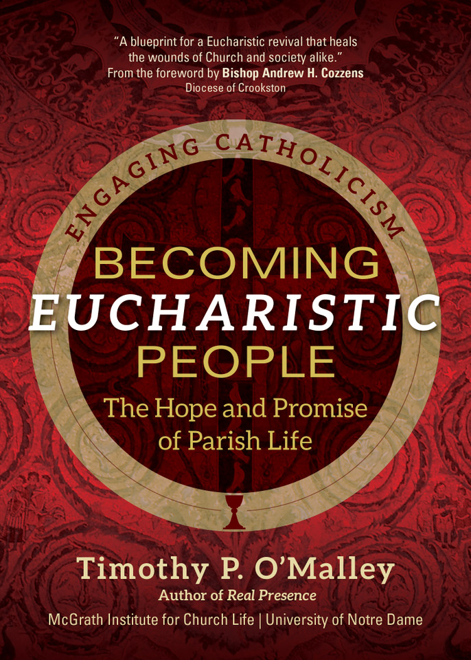 Becoming Eucharistic People: The Hope and Promise of Parish Life (Engaging Catholicism) book cover by Timothy P. O'Malley, McGrath Institute for Church Life