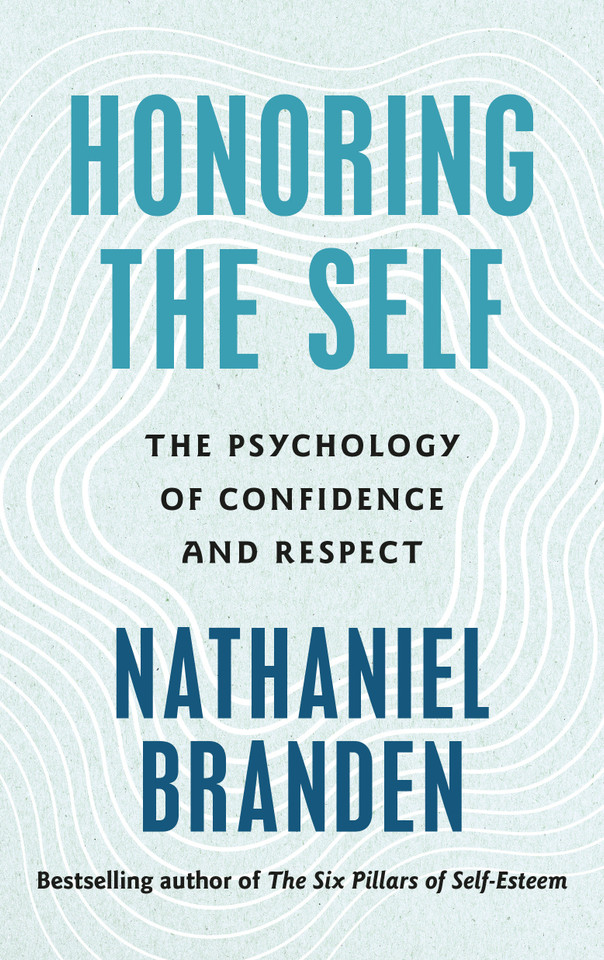 Honoring the Self: The Psychology of Confidence and Respect book cover by Nathaniel Branden