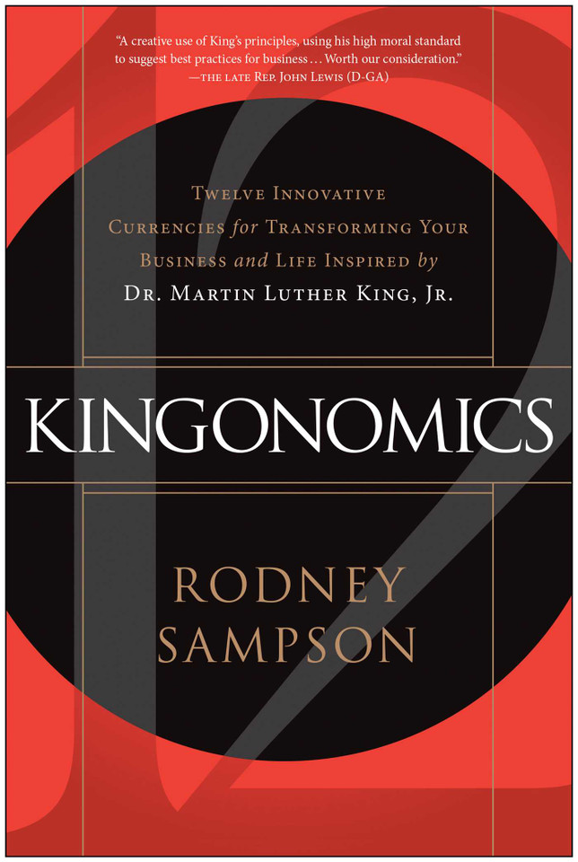 Kingonomics: Twelve Innovative Currencies for Transforming Your Business and Life Inspired by Dr. Martin Luther King Jr. book cover by Rodney Sampson