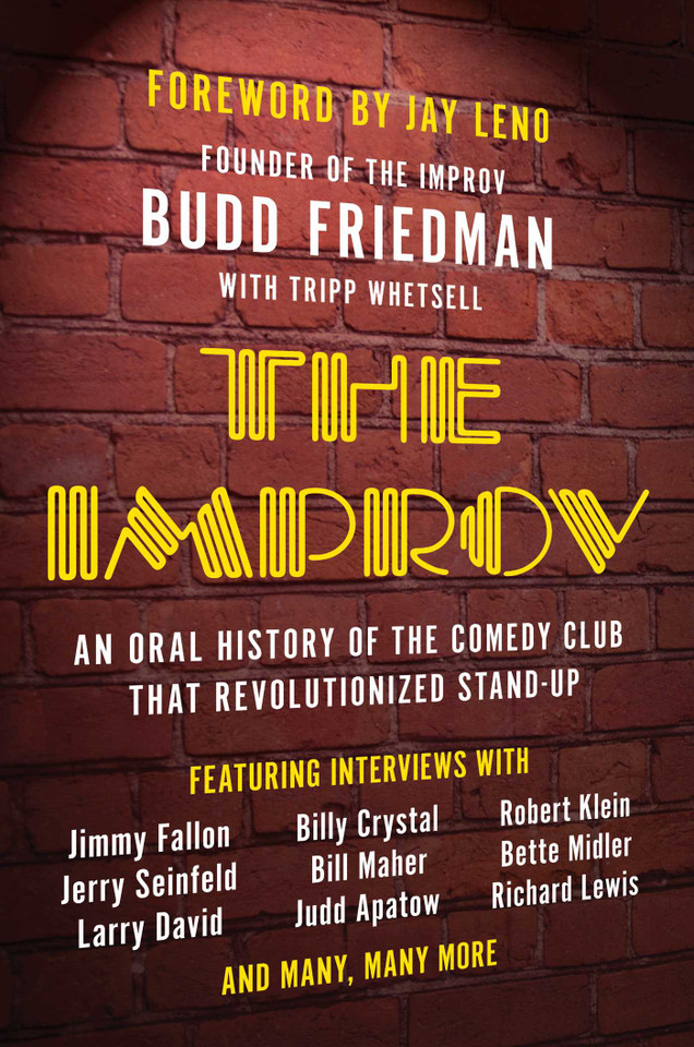 The Improv: An Oral History of the Comedy Club that Revolutionized Stand-Up book cover by Budd Friedman, Tripp Whetsell