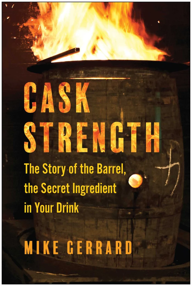 Cask Strength: The Story of the Barrel, the Secret Ingredient in Your Drink book cover by Mike Gerrard
