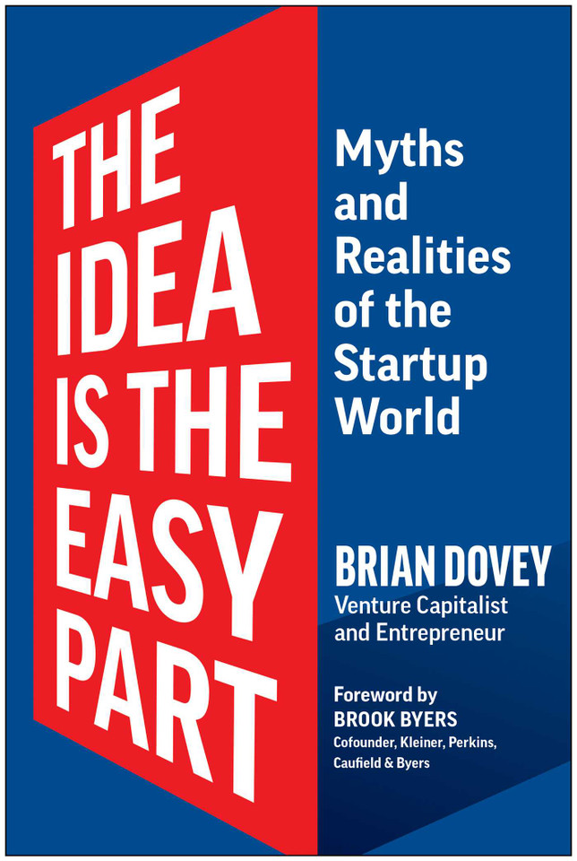The Idea Is the Easy Part: Myths and Realities of the Startup World book cover by Brian Dovey