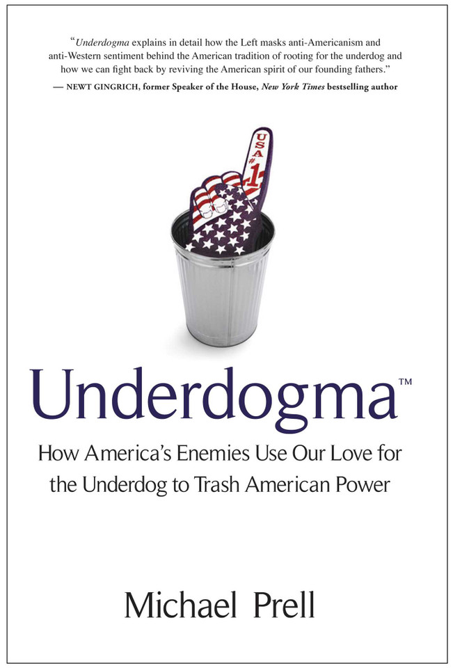 Underdogma: How America's Enemies Use Our Love for the Underdog to Trash American Power book cover by Michael Prell