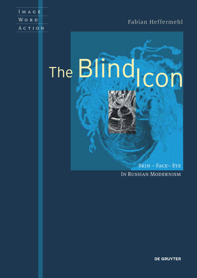 The Blind Icon: Skin - Face - Eye in Russian Modernism book cover by Fabian Heffermehl