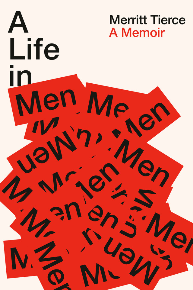 A Life in Men: A Memoir book cover by Merritt Tierce