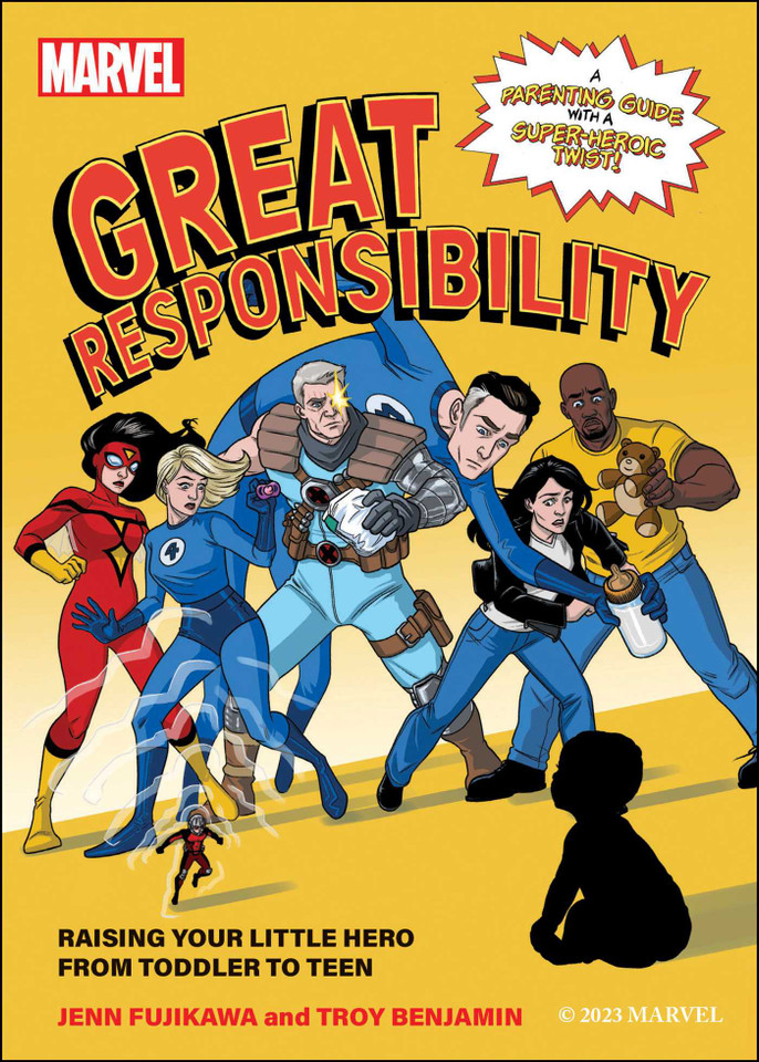 Marvel: Great Responsibility: Raising Your Little Hero from Toddler to Teen book cover by Jenn Fujikawa, Troy Benjamin