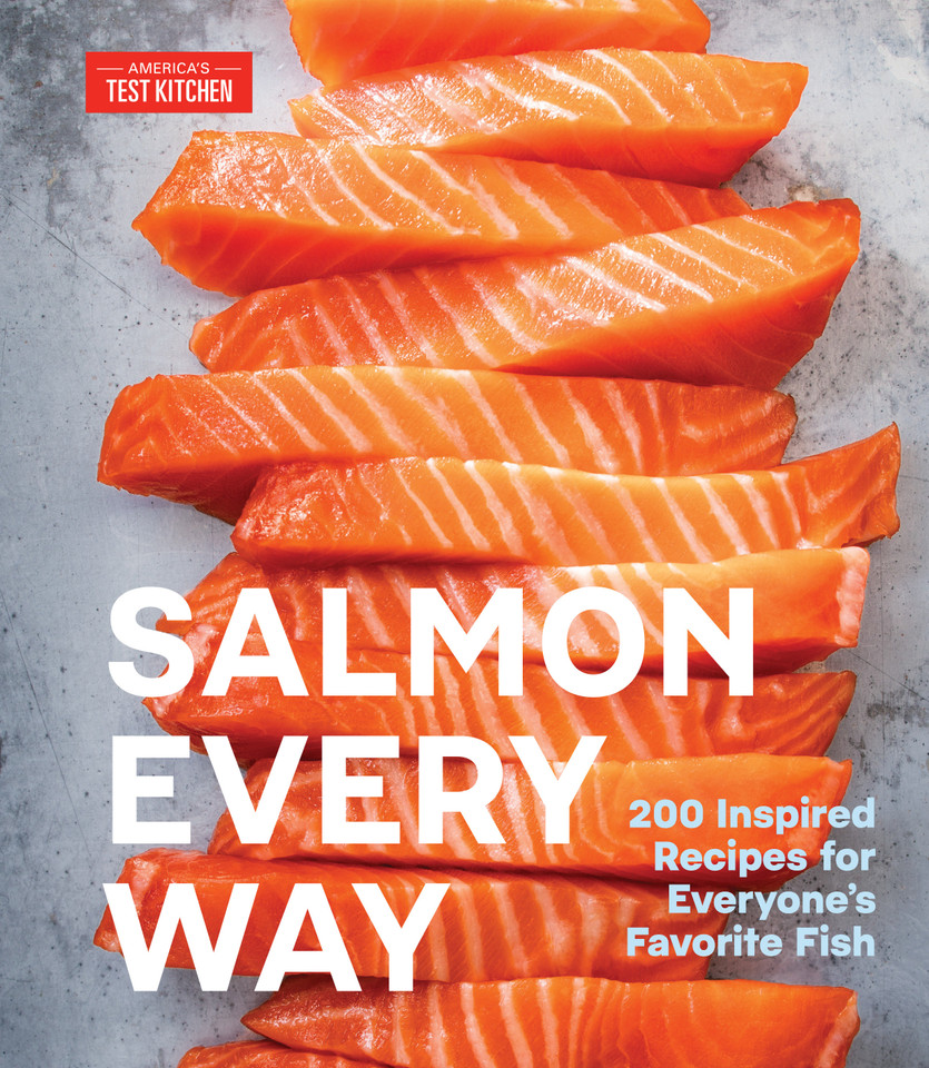 Salmon Every Way: 200 Inspired Recipes for Everyone's Favorite Fish book cover by America's Test Kitchen