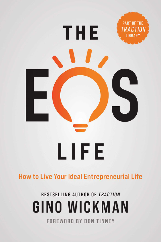 The EOS Life: How to Live Your Ideal Entrepreneurial Life book cover by Gino Wickman