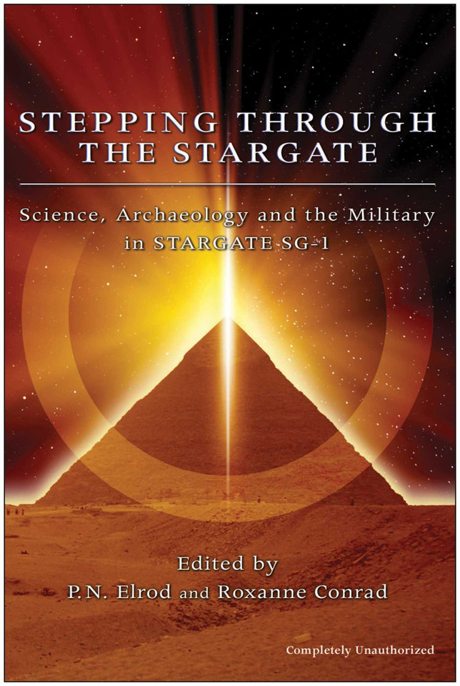 Stepping Through The Stargate: Science, Archaeology And The Military In Stargate Sg1 book cover by 