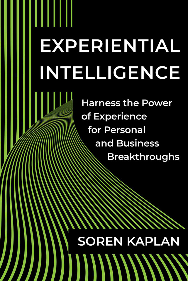 Experiential Intelligence: Harness the Power of Experience for Personal and Business Breakthroughs book cover by Soren Kaplan