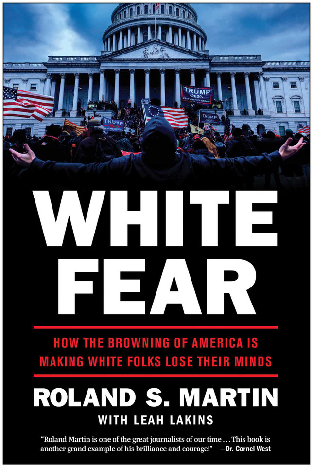 White Fear: How the Browning of America Is Making White Folks Lose Their Minds book cover by Leah Lakins, Roland S. Martin