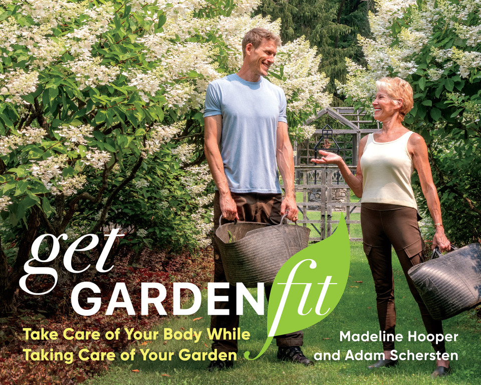 Get GardenFit: Take Care of Your Body While Taking Care of Your Garden book cover by Madeline Hooper, Adam Schersten