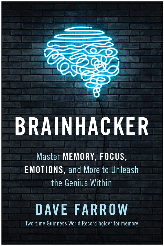 Brainhacker: Master Memory, Focus, Emotions, and More to Unleash the Genius Within book cover by Dave Farrow