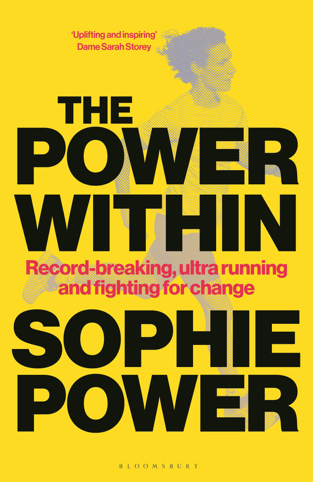 The Power Within: Record-breaking, ultrarunning and fighting for change book cover by Sophie Power