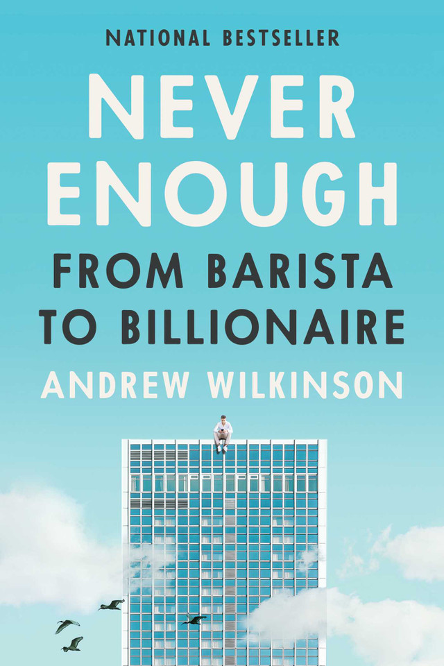 Never Enough: From Barista to Billionaire book cover by Andrew Wilkinson