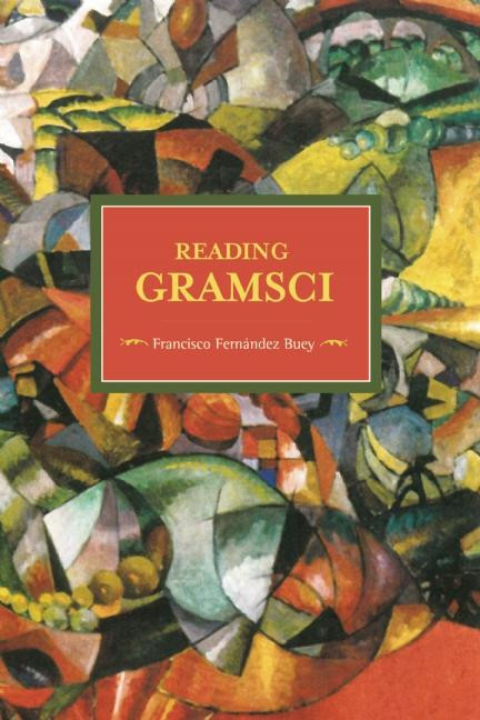 Reading Gramsci (Historical Materialism) book cover by Francisco Fernández Buey