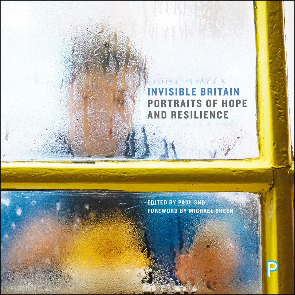 Invisible Britain: Portraits of Hope and Resilience book cover by 