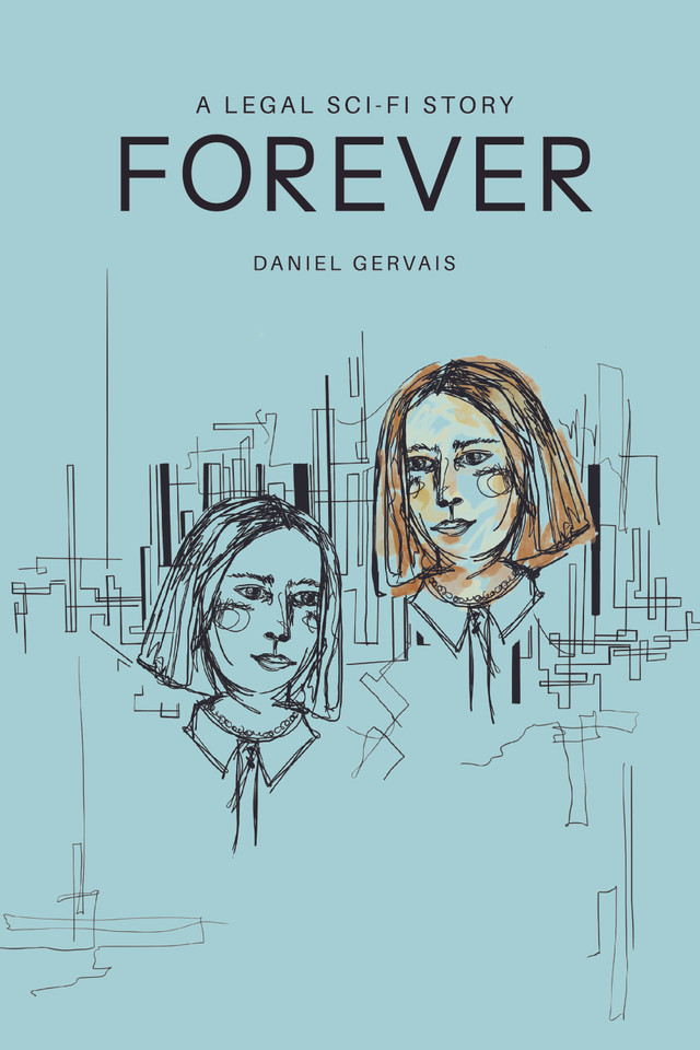 Forever: A legal sci-fi story book cover by Daniel Gervais
