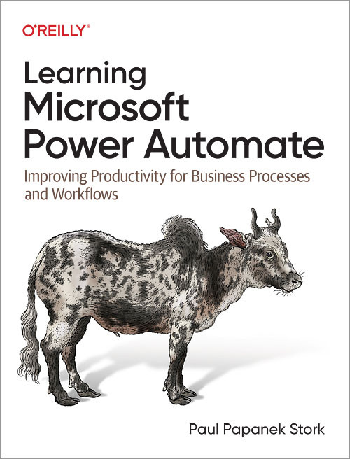 Learning Microsoft Power Automate: Improving Productivity for Business Processes and Workflows book cover by Paul Papanek Stork