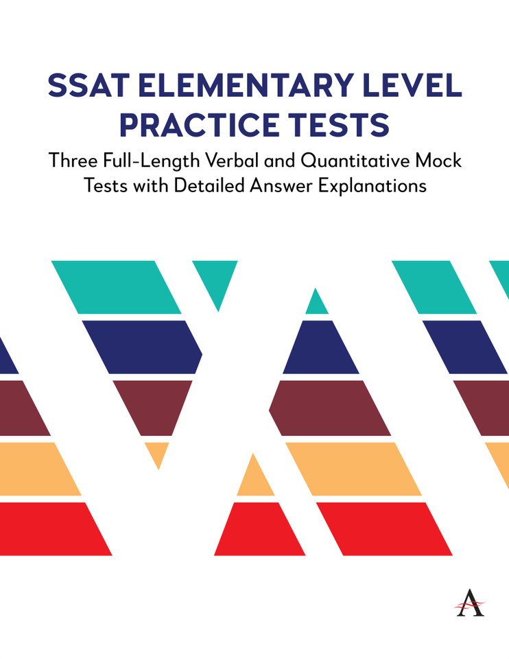 SSAT Elementary Level Practice Tests: Three Full-Length Verbal and Quantitative Mock Tests with Detailed Answer Explanations (Anthem Learning SCAT™ Test Prep #1) book cover by Anthem Press