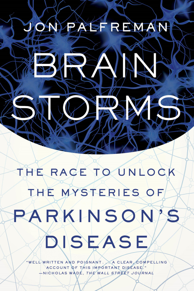 Brain Storms: The Race to Unlock the Mysteries of Parkinson's Disease book cover by Jon Palfreman