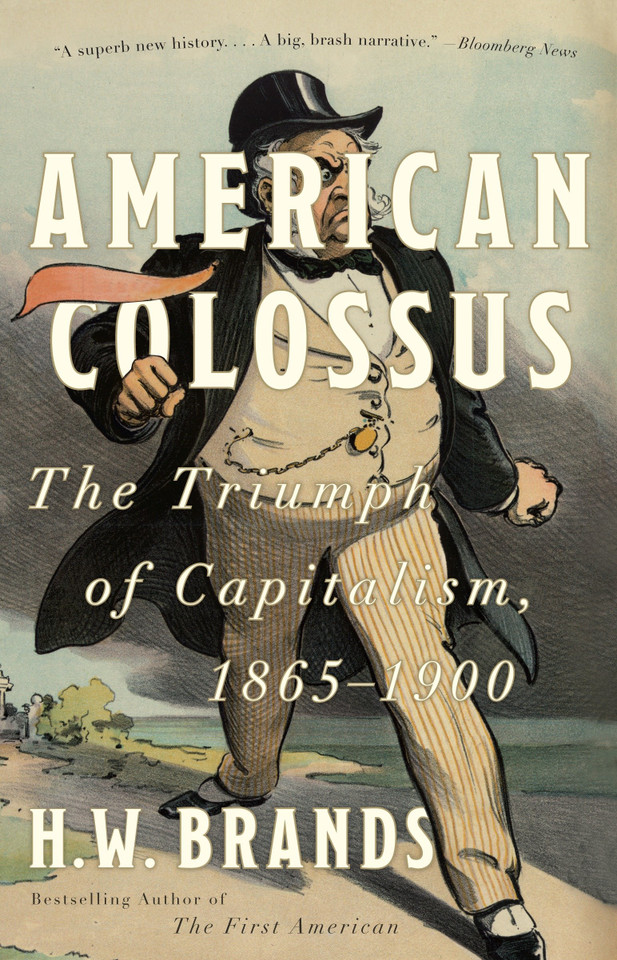 American Colossus: The Triumph of Capitalism, 1865-1900 book cover by H. W. Brands