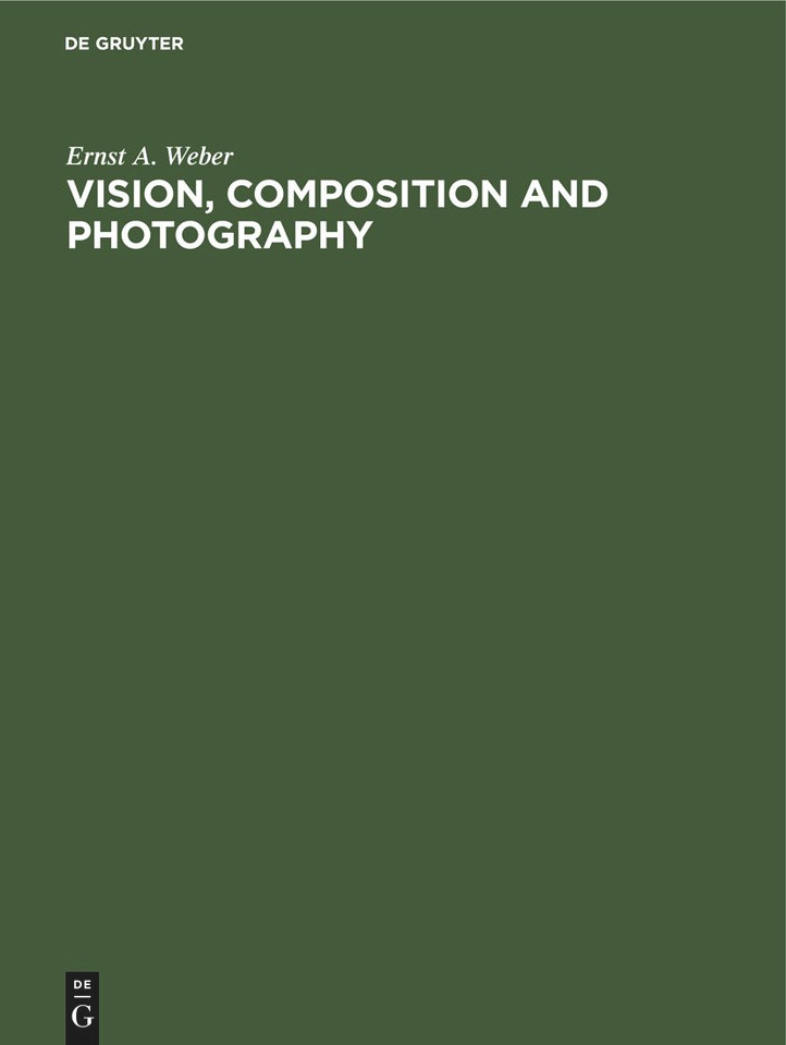 Vision, Composition and Photography [9783112419656]