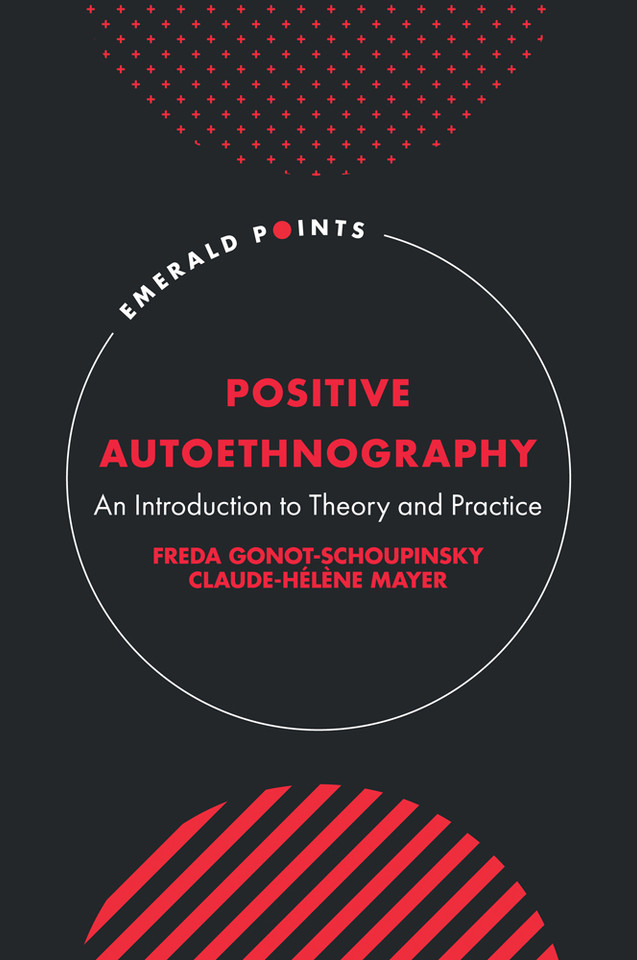 Positive Autoethnography: An Introduction to Theory and Practice (Emerald Points) book cover by Freda Gonot-Schoupinsky, Claude-Hélène Mayer