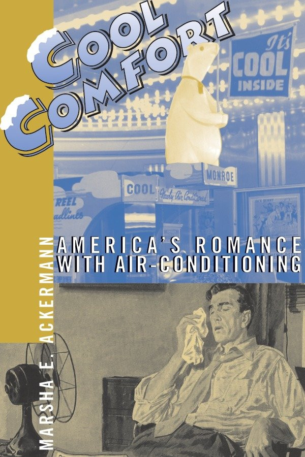 Cool Comfort: America's Romance with Air-Conditioning book cover by Marsha Ackermann