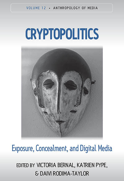 Cryptopolitics: Exposure, Concealment, and Digital Media (Anthropology of Media #12) book cover by 