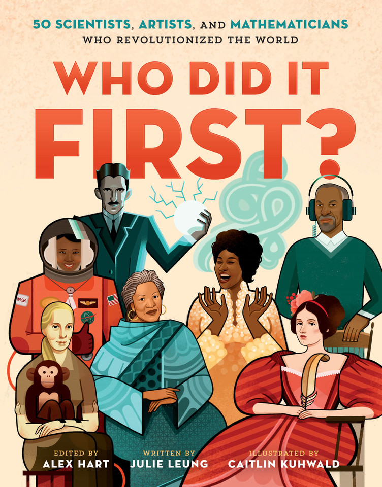Who Did It First? 50 Scientists, Artists, and Mathematicians Who Revolutionized the World (Who Did It First? #1) book cover by Julie Leung