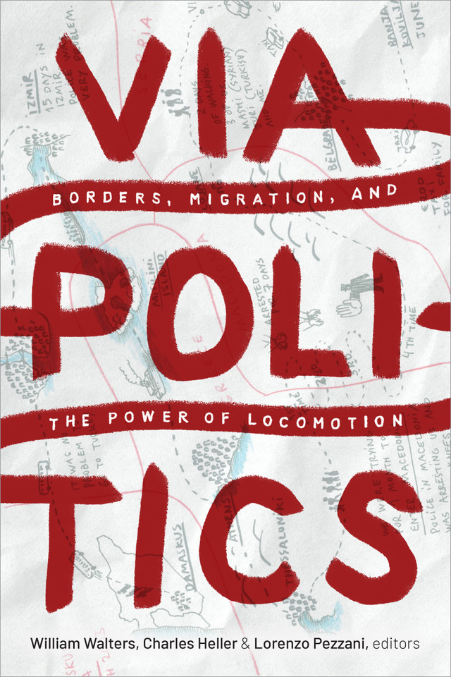 Viapolitics: Borders, Migration, and the Power of Locomotion book cover by 