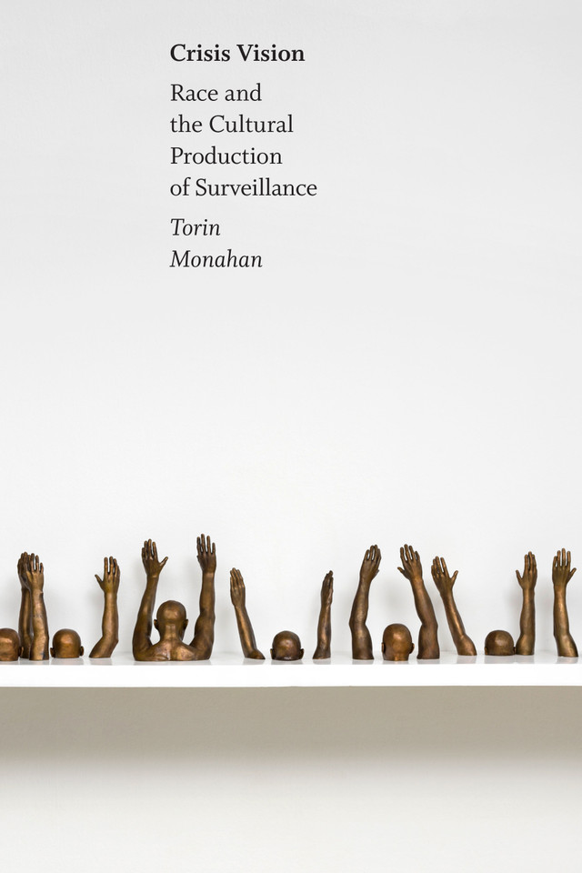 Crisis Vision: Race and the Cultural Production of Surveillance (Errantries) book cover by Torin Monahan