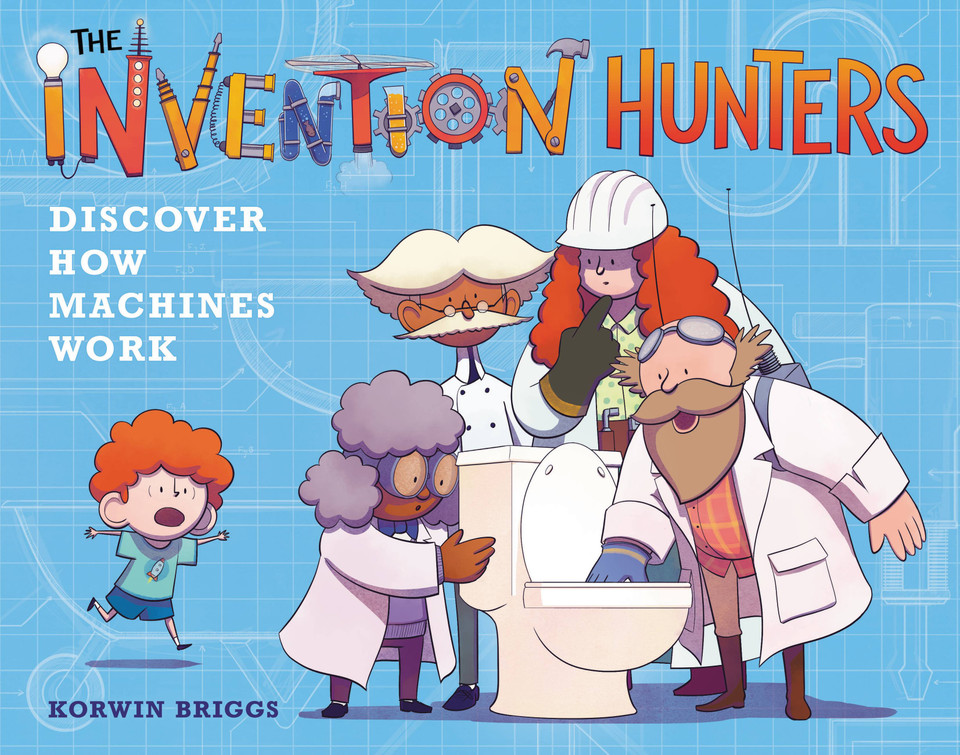 The Invention Hunters Discover How Machines Work (The Invention Hunters #1) book cover by Korwin Briggs