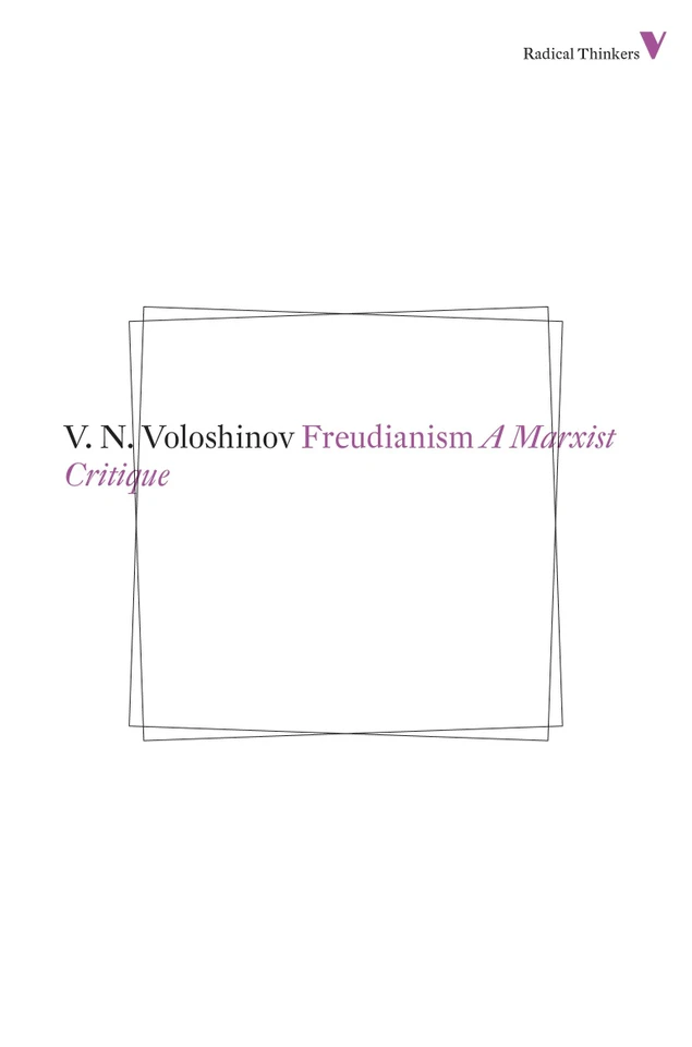 Freudianism: A Marxist Critique (Radical Thinkers Classics) book cover by Valentin Voloshinov