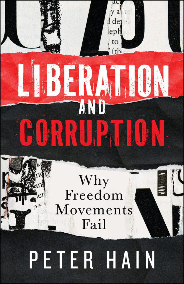 Liberation and Corruption: Why Freedom Movements Fail book cover by Peter Hain