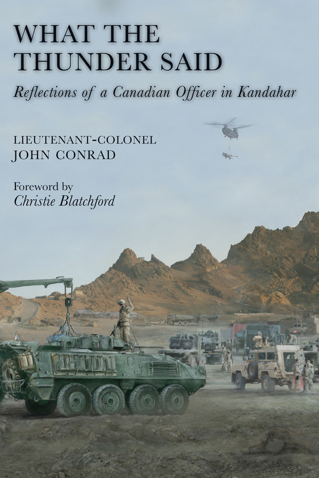 What the Thunder Said: Reflections of a Canadian Officer in Kandahar book cover by John Conrad