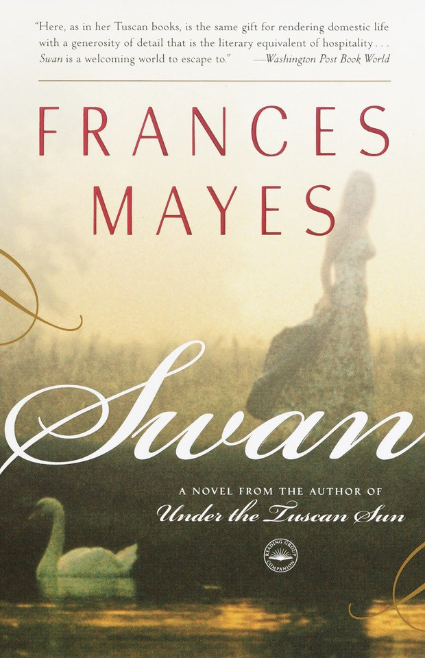 Swan: A Novel from the author of Under the Tuscan Sun book cover by Frances Mayes