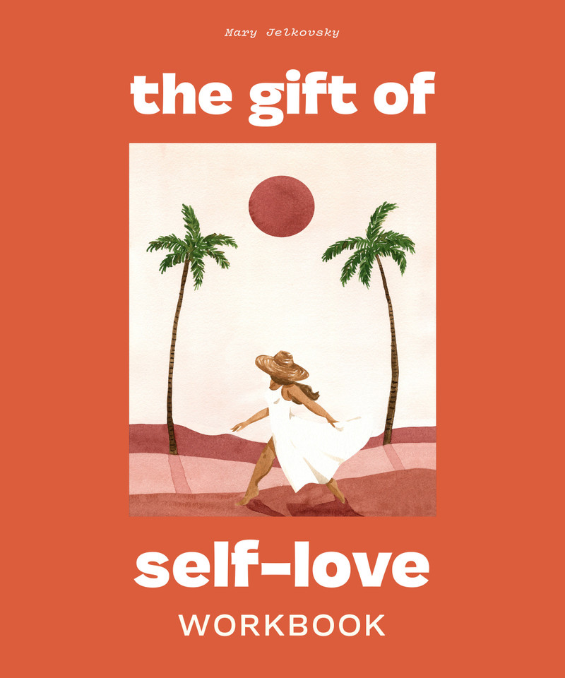 The Gift of Self Love: A Workbook to Help You Build Confidence, Recognize Your Worth, and Learn to Finally Love Yourself (Self Love Workbook for Women) book cover by Mary Jelkovsky