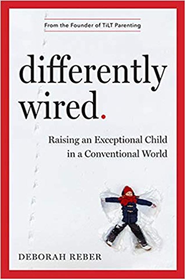 Differently Wired: The Parent's Guide to Raising an Atypical Child Cover