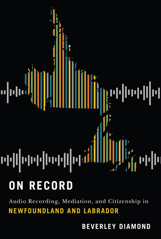 On Record: Audio Recording, Mediation, and Citizenship in Newfoundland and Labrador book cover by Beverley Diamond