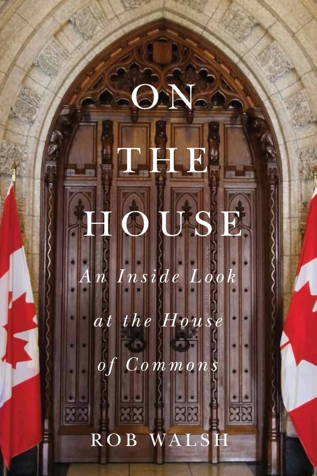 On the House: An Inside Look at the House of Commons book cover by Rob Walsh