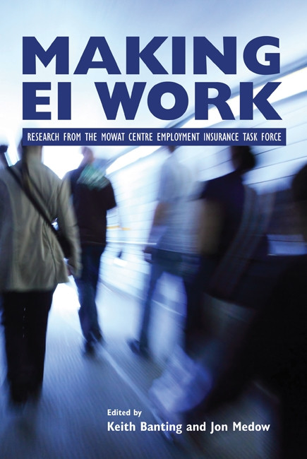 Making EI Work: Research from the Mowat Centre Employment Insurance Task Force (Queen's Policy Studies Series #89) book cover by Keith Banting, Jon Medow