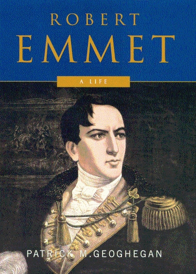 Robert Emmet: A Life book cover by Patrick M. Geoghegan