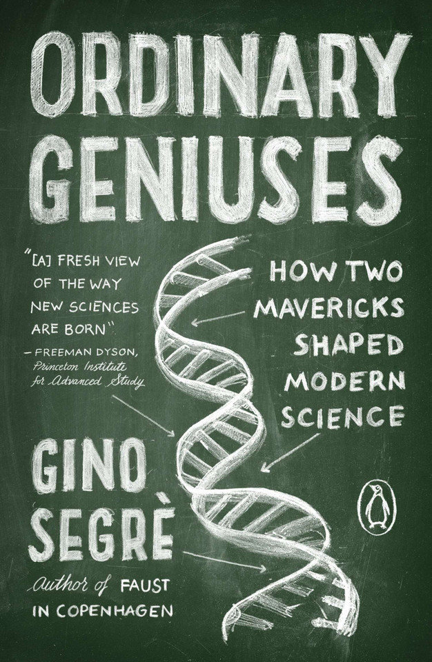 Ordinary Geniuses: How Two Mavericks Shaped Modern Science book cover by Gino Segre