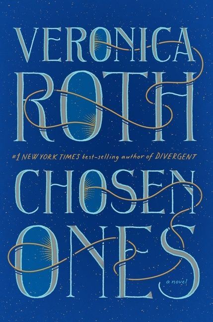 Chosen Ones: The new novel from NEW YORK TIMES best-selling author Veronica Roth book cover by Veronica Roth