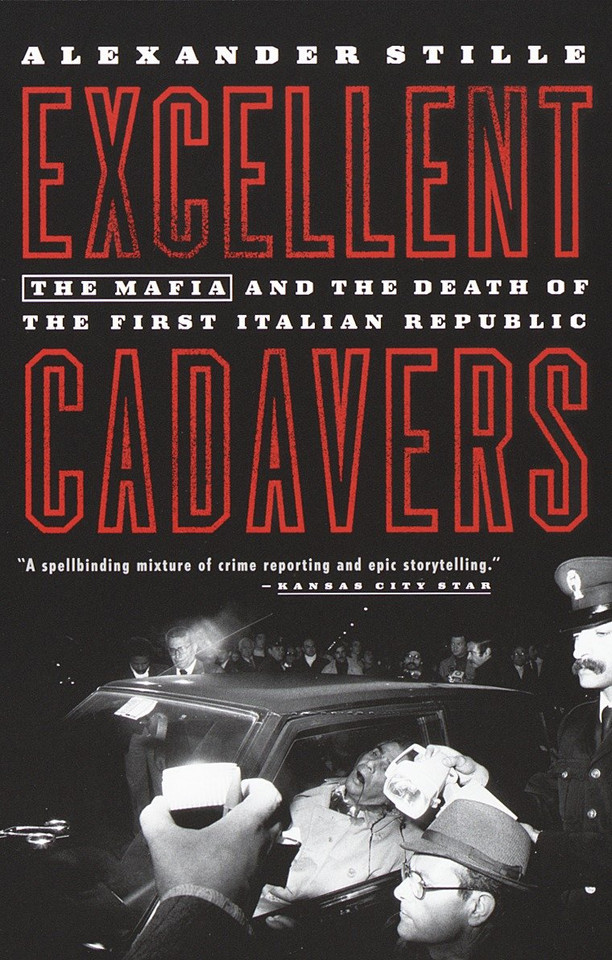Excellent Cadavers: The Mafia and the Death of the First Italian Republic book cover by Alexander Stille