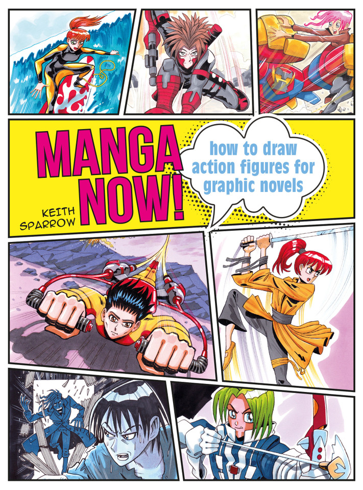 Manga Now!: How to draw action figures for graphic novels book cover by Keith Sparrow